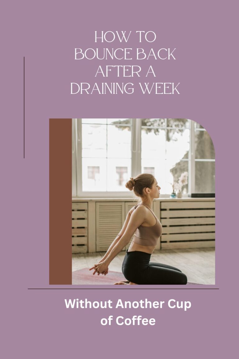How to Bounce Back After a Draining Week — Without Another Cup of Coffee