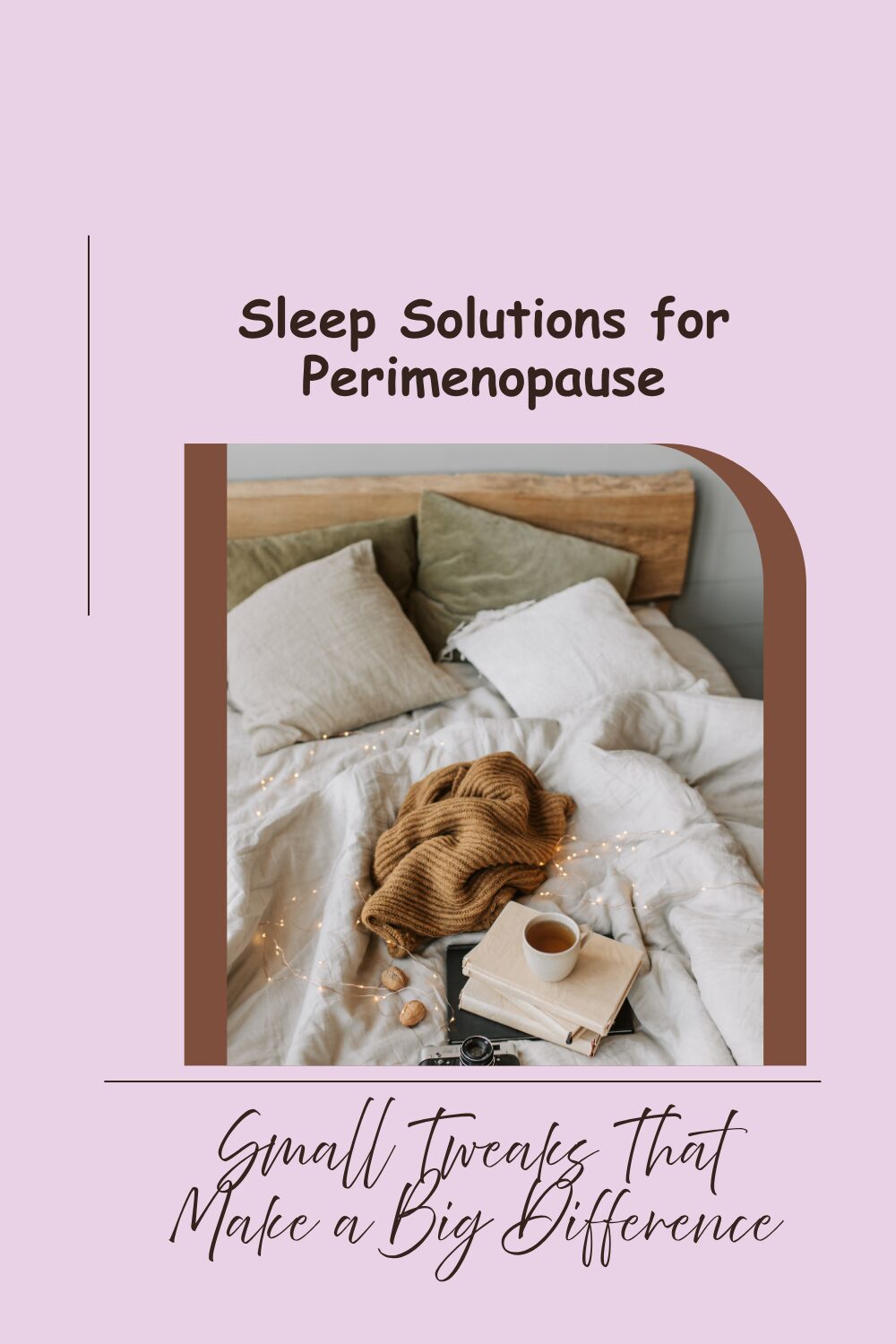 Sleep Solutions for Perimenopause: Small Tweaks That Make a Big Difference