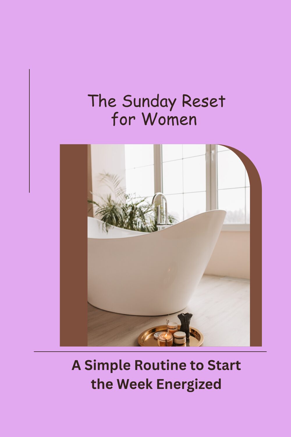 The Sunday Reset for Women Over 40: A Simple Routine to Start the Week Energized