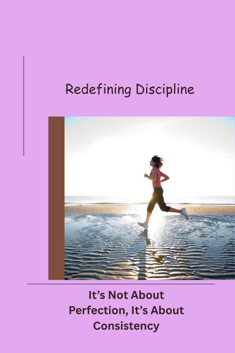 Redefining Discipline After 40: It’s Not About Perfection, It’s About Consistency