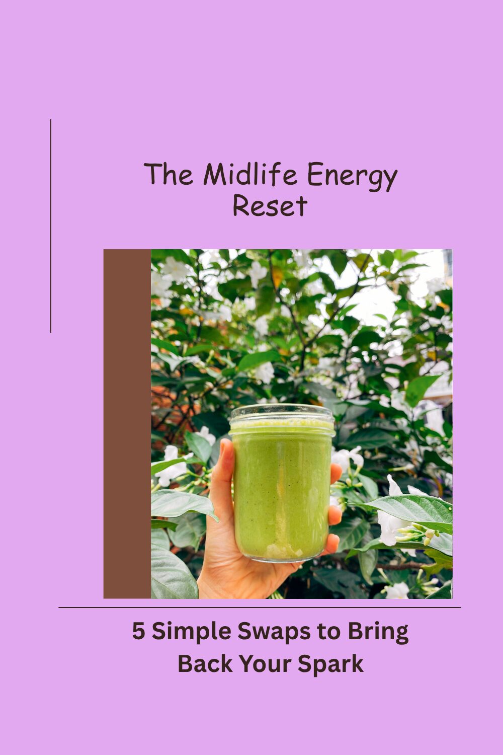 The Midlife Energy Reset: 5 Simple Swaps That Bring Back Your Spark